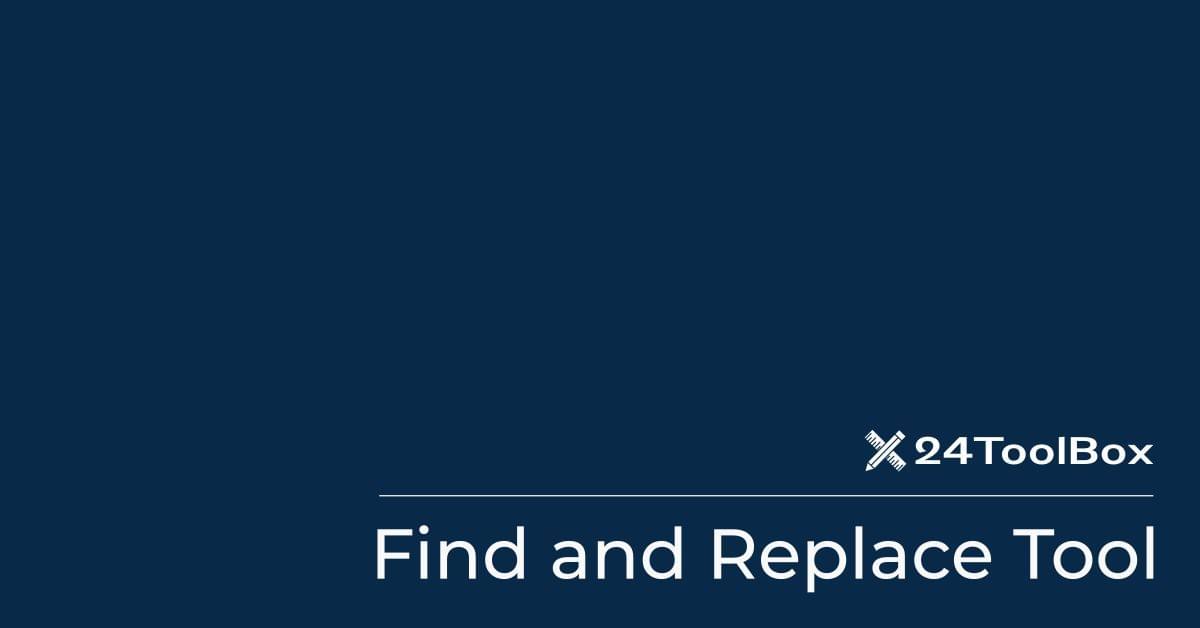 Online Find and Replace Tool | Multiple Texts | 24toolbox.com